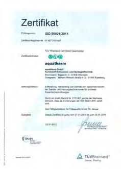 SERWIS CERTYFIKACJA ISO 9001, ISO 14001 & ISO 50001 Od roku 1996 firma aquatherm spełnia wymogi Systemu Zarządzania Jakością wg DIN ISO 9001.