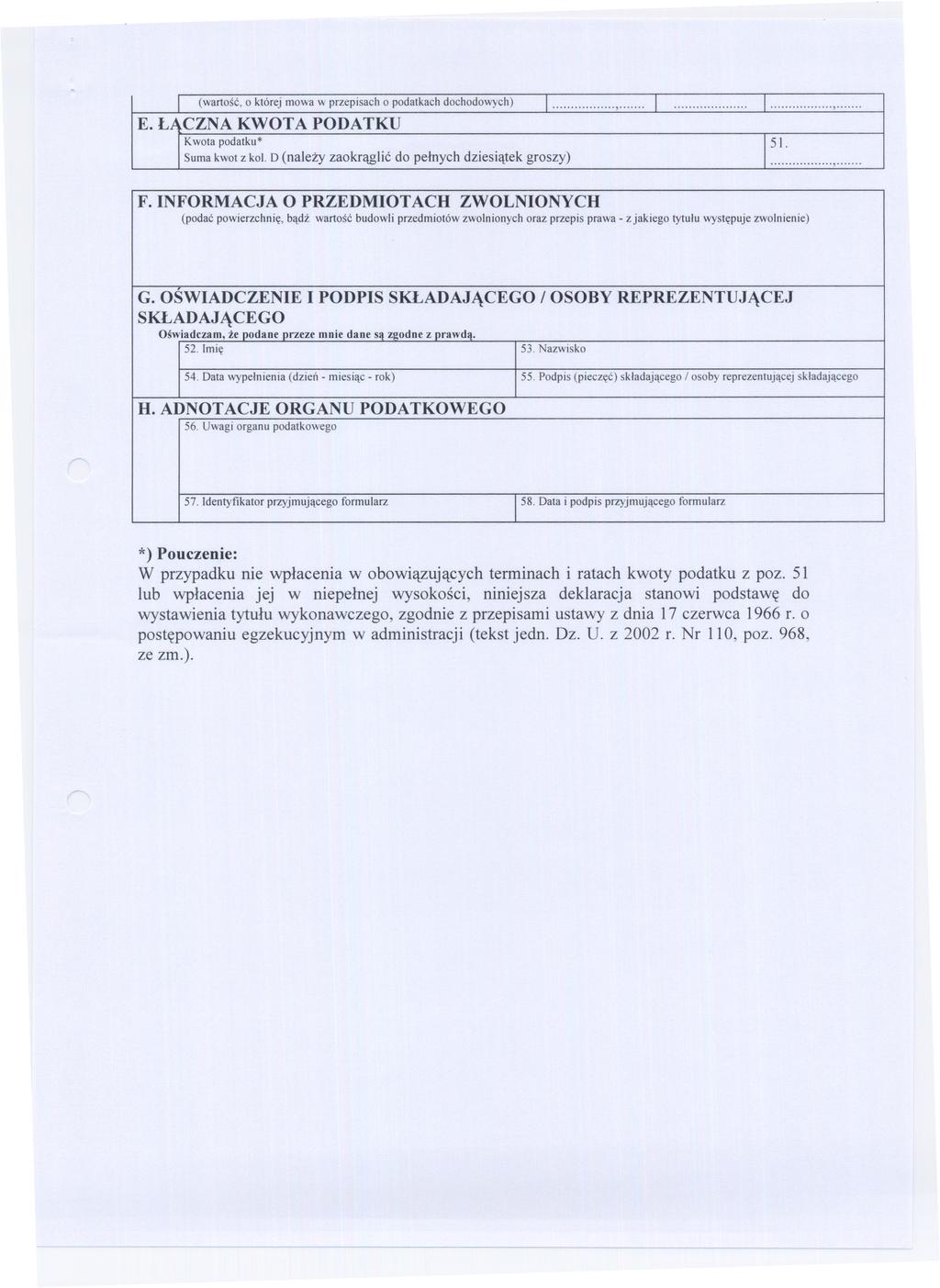 (wartosc, o której mowa w przepisach o podatkach dochodowych)...,.........,... E. L. CZNA KWOTA PODATKU Kwota podatku. Sumakwotz kol.d (nalezy zaokraglic do pelnych dziesiatek groszy) 151....,... F.