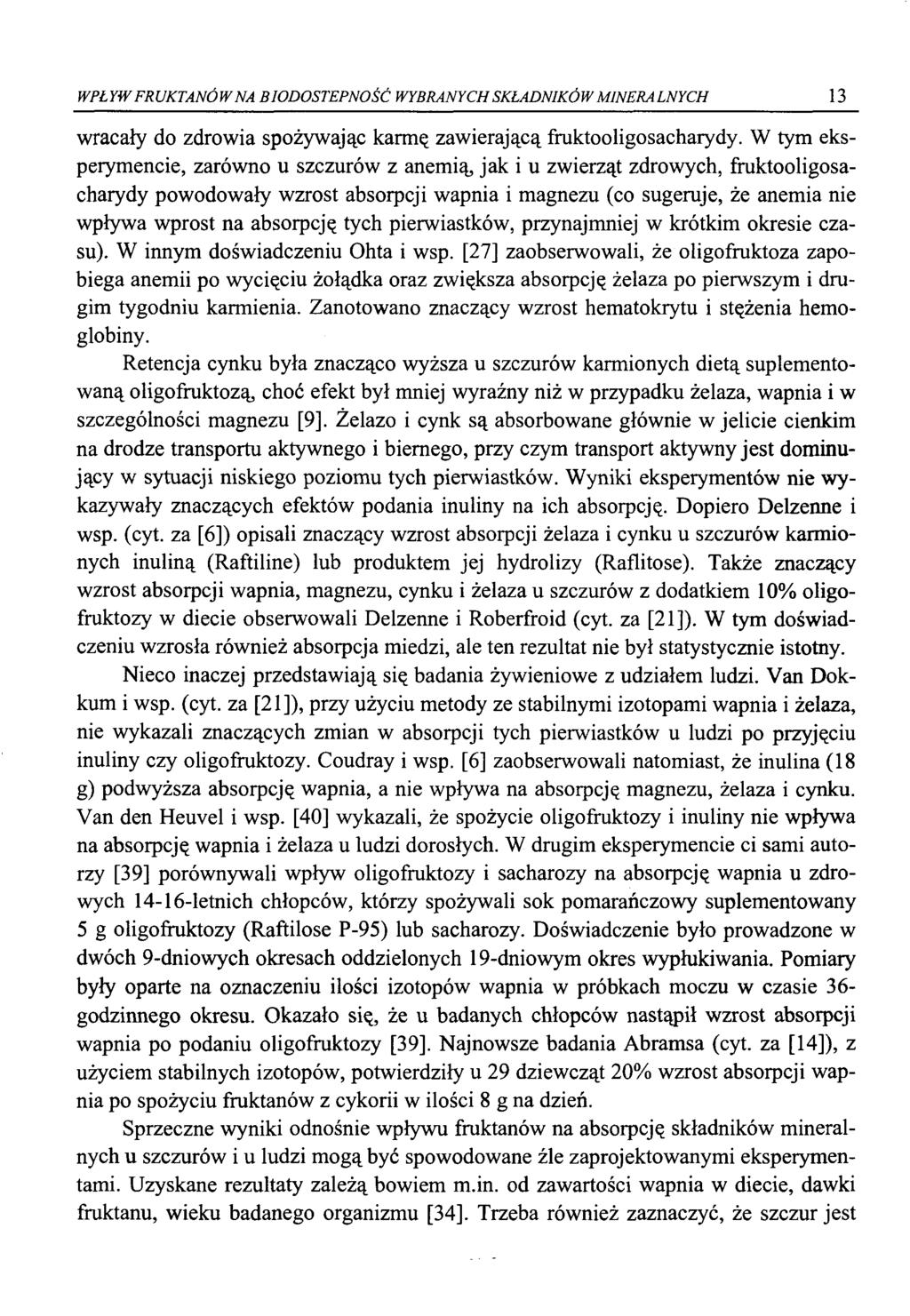 WPŁYW FRUKTANÓW NA BIODOSTEPNOŚĆ WYBRANYCH SKŁADNIKÓW MINERALNYCH 13 wracały do zdrowia spożywając karmą zawierającą fruktooligosacharydy.