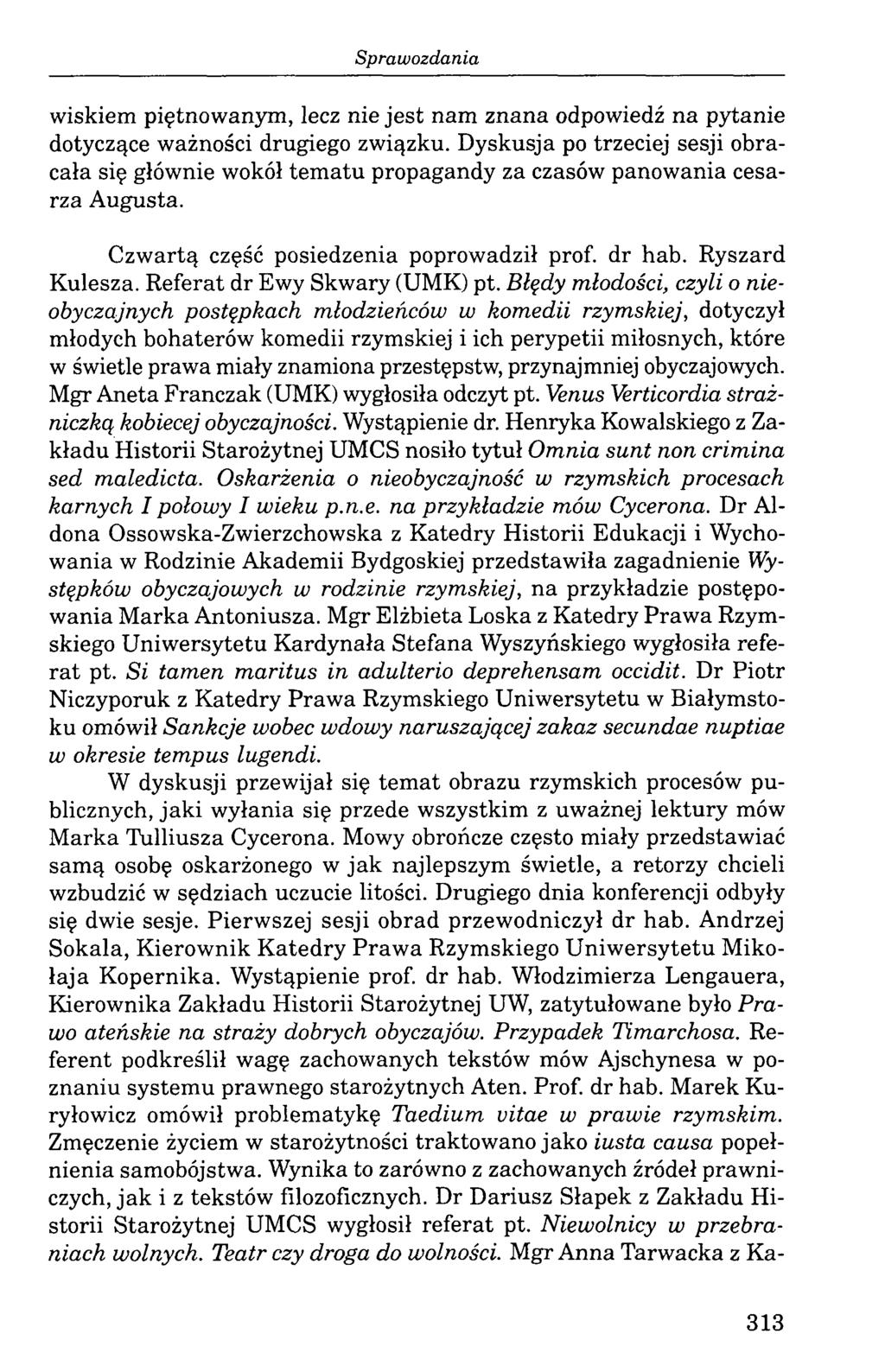 wiskiem piętnowanym, lecz nie jest nam znana odpowiedź na pytanie dotyczące ważności drugiego związku.