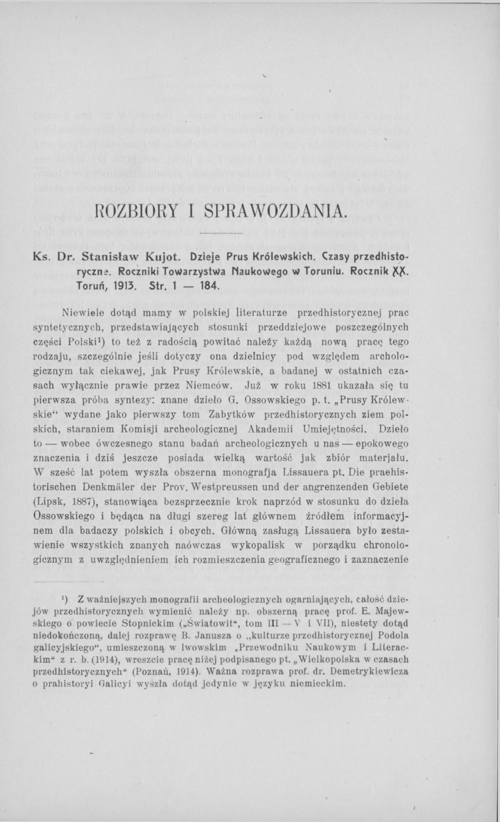 ROZBIORY I SPRAWOZDANIA. Ks. Dr. Stanisław Kujot. Dzieje Prus Królewskich. Czasy przedhistoryczna. Roczniki Towarzystwa Naukowego w Toruniu. Rocznik Toruń, 1913. Str. 1 184.