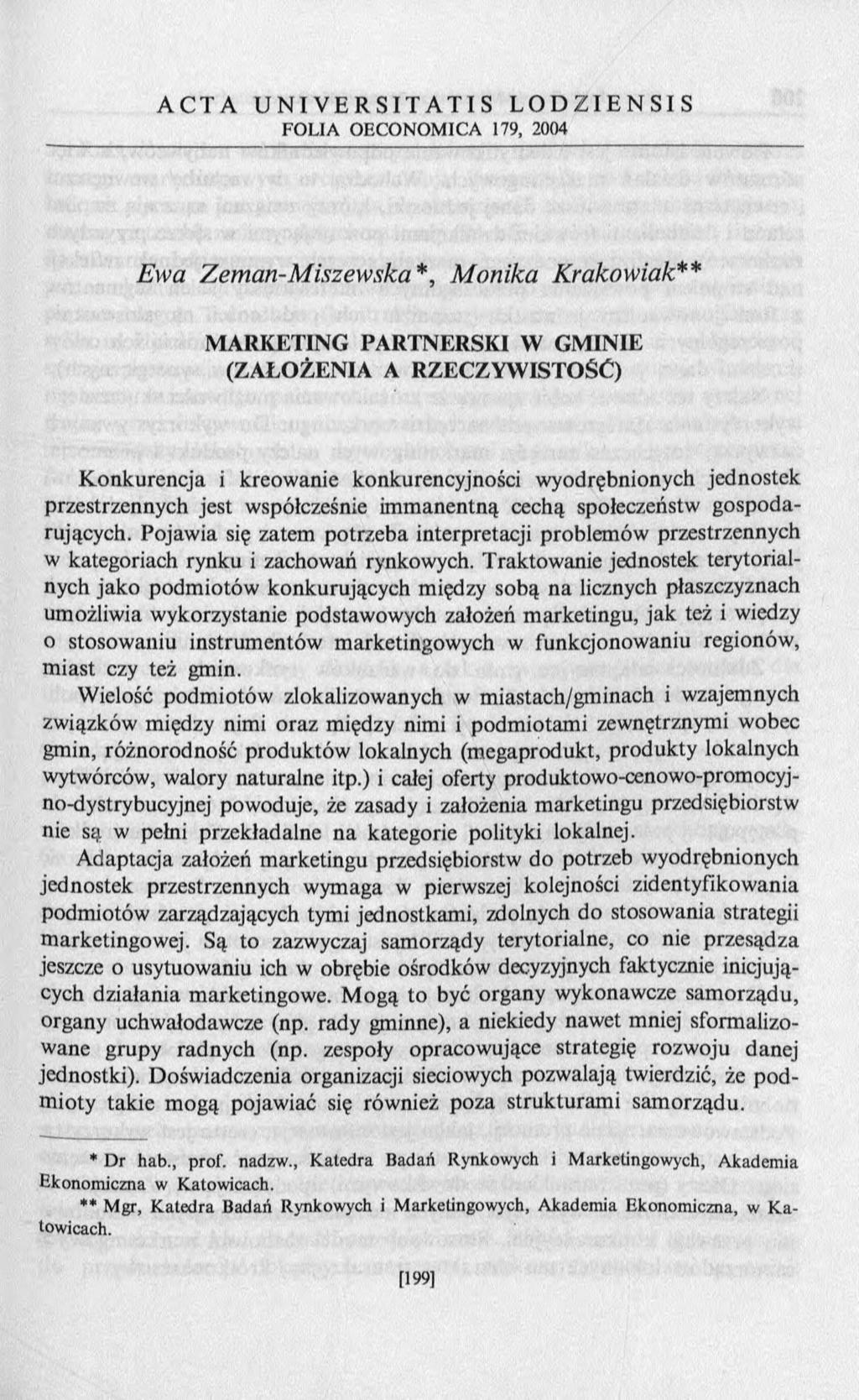 A C T A U N I V E R S I T A T I S L O D Z I E N S I S FO L IA O E C O N O M IC A 179, 2004 Ewa Zem an-m iszewska *, M onika Krakowiak* * MARKETING PARTNERSKI W GMINIE (ZAŁOŻENIA A RZECZYWISTOŚĆ)