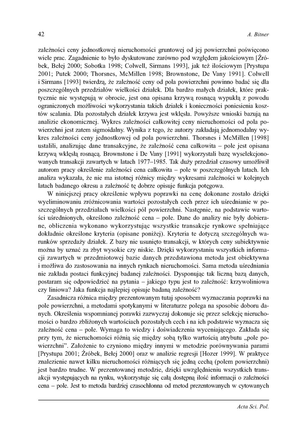 42 A. Bitner zależności ceny jednostkowej nieruchomości gruntowej od jej powierzchni poświęcono wiele prac.