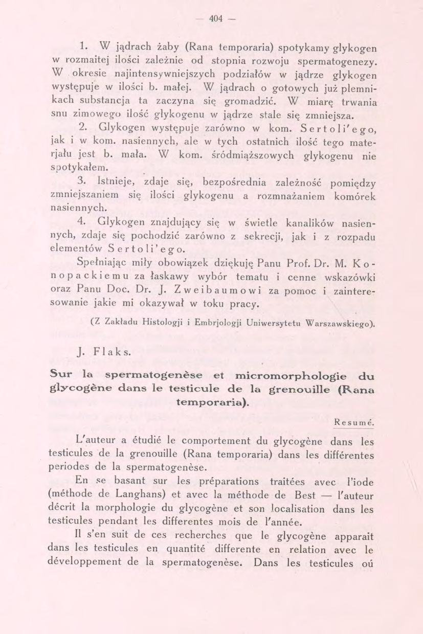 404 ~ 1. W jądrach żaby (Rana temporaria) spotykamy glykogen w rozmaitej ilości zależnie od stopnia rozwoju spermatogenezy.