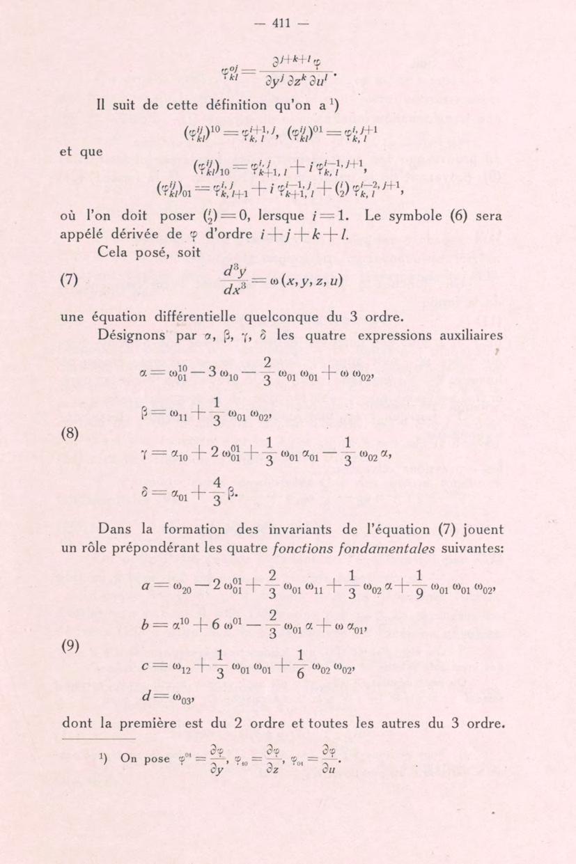 411 Il suit de cette définition qu'on a et que où l'on doit poser (^ = 0, lersque / = 1. Le symbole (6) sera appelé dérivée de cp d'ordre i j k1.