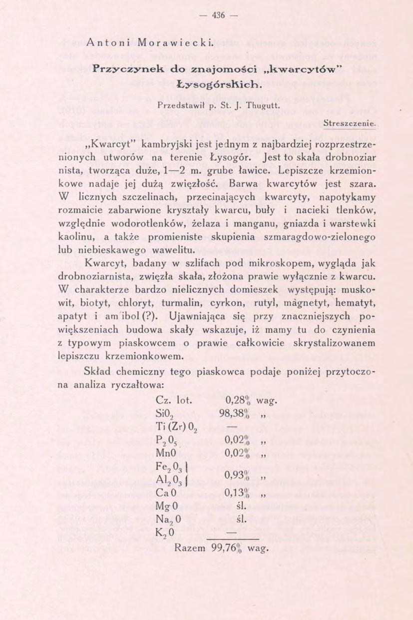 436 - Antoni Morawiecki. Przyczynek do znajomości kwarcytów" Łysogórskich. Przedstawił p. St. J. Thugutt. Streszczenie.