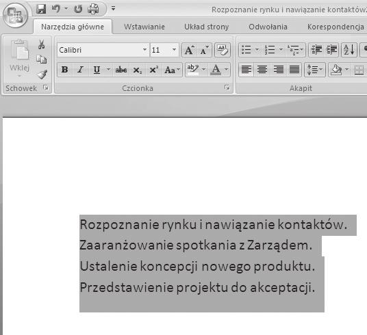 Aby już istniejącemu tekstowi nadać wygląd listy numerowanej, wykonujemy niżej przedstawione