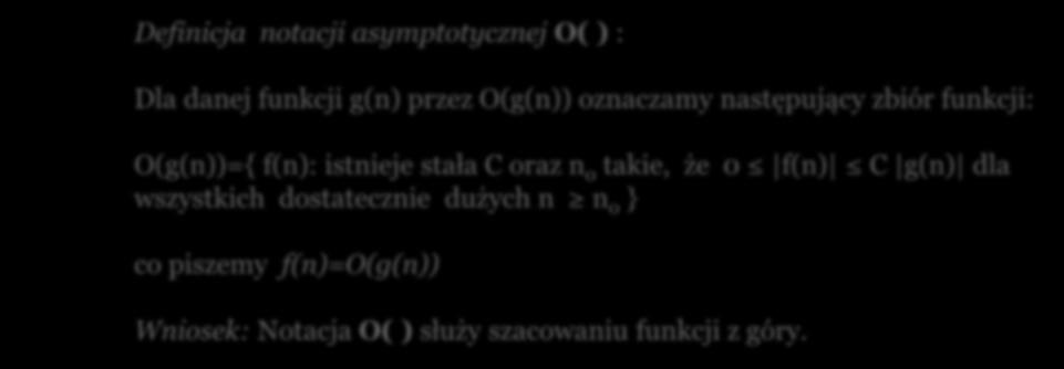 ANALIZA ASYMPTOTYCZNA 1. zignoruj stałe wielkości zależne od maszyny 2.