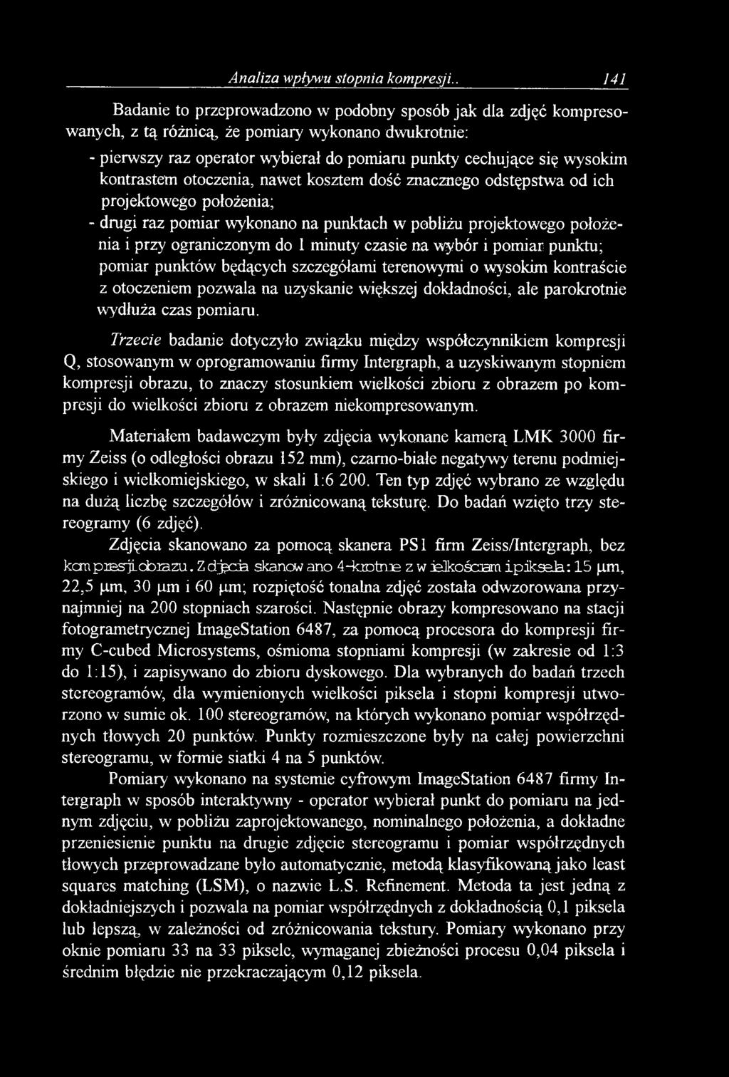 kontrastem otoczenia, nawet kosztem dość znacznego odstępstwa od ich projektowego położenia; - drugi raz pomiar wykonano na punktach w pobliżu projektowego położenia i przy ograniczonym do 1 minuty