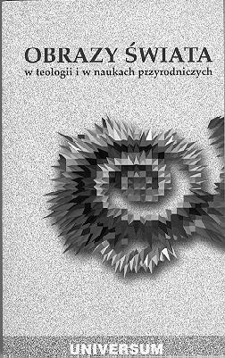 Obrazy świata w teologii i naukach przyrodniczych, pod redakcją Michała Hellera Stanisława Budzika i Stanisława Wszołka, Wydawnictwo Biblos, Tarnów 1996.