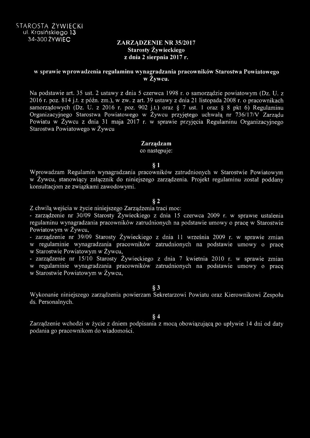 814 j.t. z późn. zm.), w zw. z art. 39 ustawy z dnia 21 listopada 2008 r. o pracownikach samorządowych (Dz. U. z 2016 r. poz. 902 j.t.) oraz 7 ust.