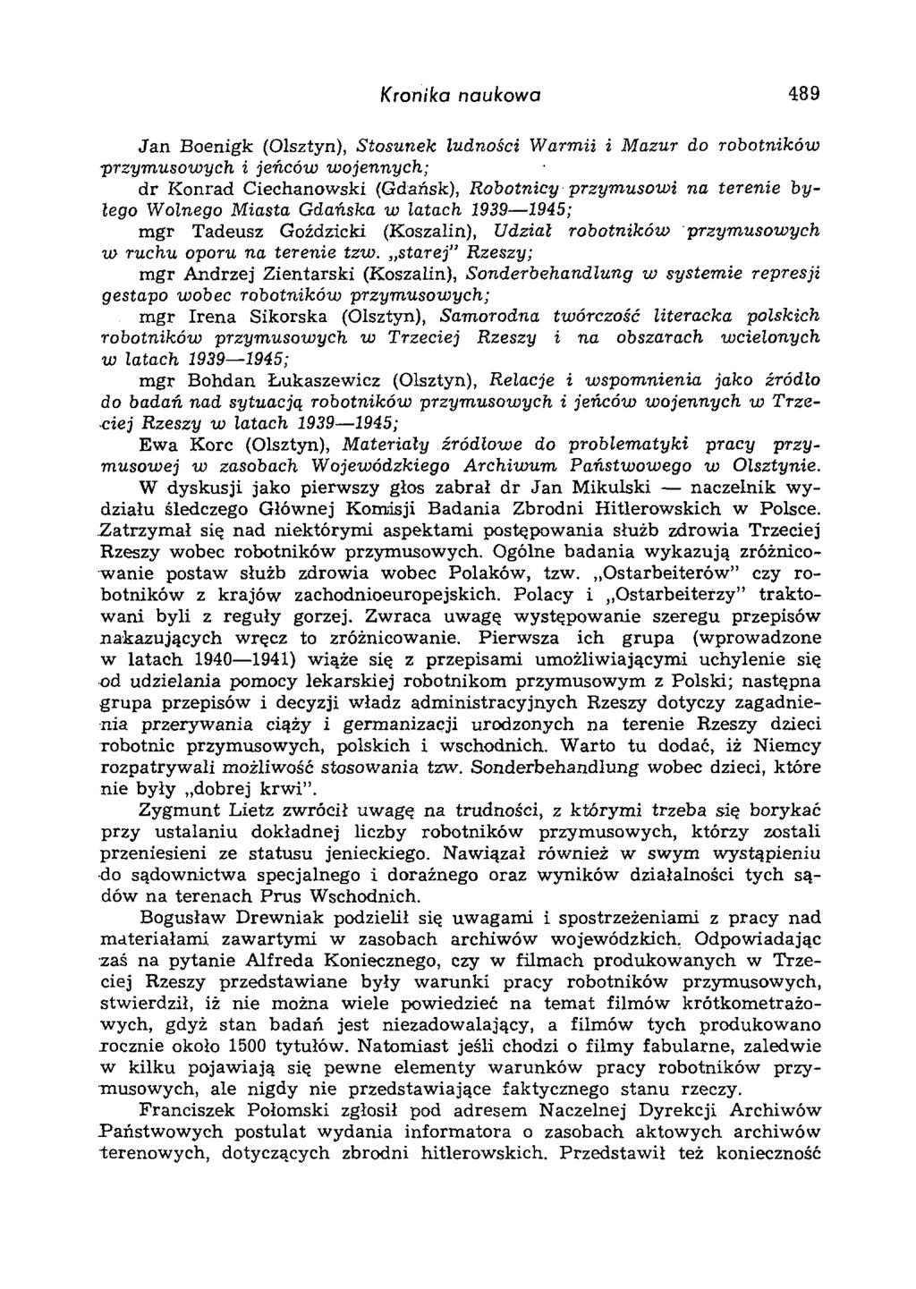 Kronika naukowa 489 Jan Boenigk (Olsztyn), Stosunek ludności Warmii i Mazur do robotników przymusowych i jeńców wojennych; d r Konrad Ciechanowski (Gdańsk), Robotnicy przymusowi na terenie byłego