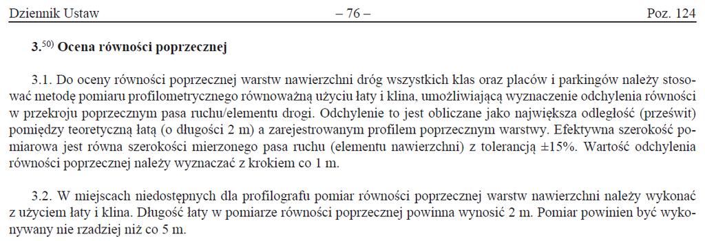 (jako głębokości koleiny wg procedury stosowanej w SOSN albo DSN) Nie ma zapisu o długości ocenianego odcinka pasa ruchu, np.: 5 m, m czy m!