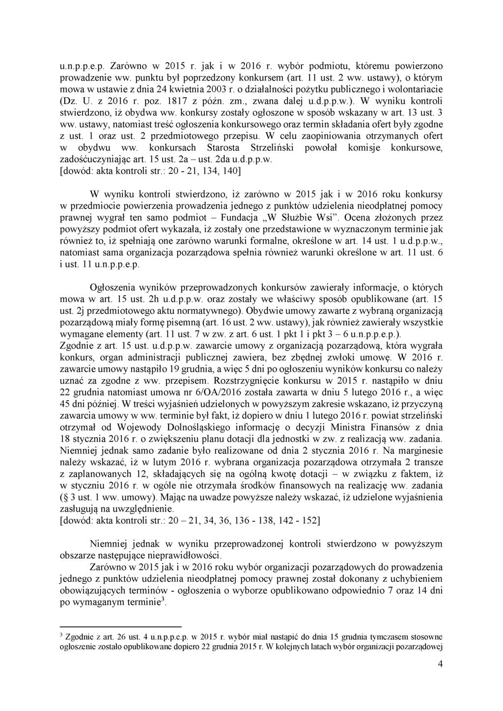 u.n.p.p.e.p. Zarówno w 2015 r. jak i w 2016 r. wybór podmiotu, któremu powierzono prowadzenie ww. punktu był poprzedzony konkursem (art. 11 ust. 2 ww.