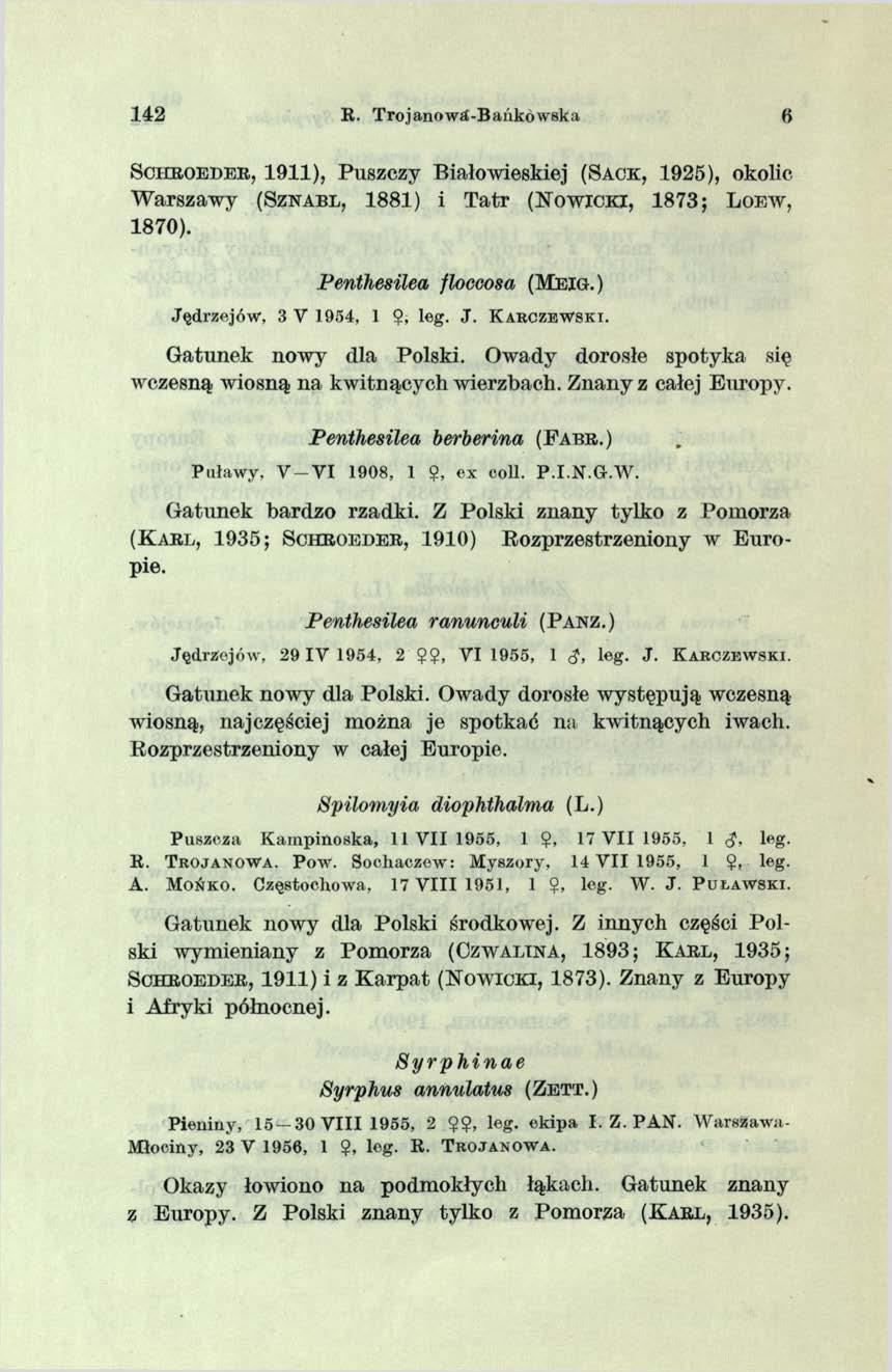 142 R. T rojanow a-b ańkow ska 6 S c h r o e d e r, 1911), Puszczy Białowieskiej (S a c k, 1925), okolic W arszawy (S z n a b l, 1881) i T atr ( N o w ic k i, 1873; L o e w, 1870).
