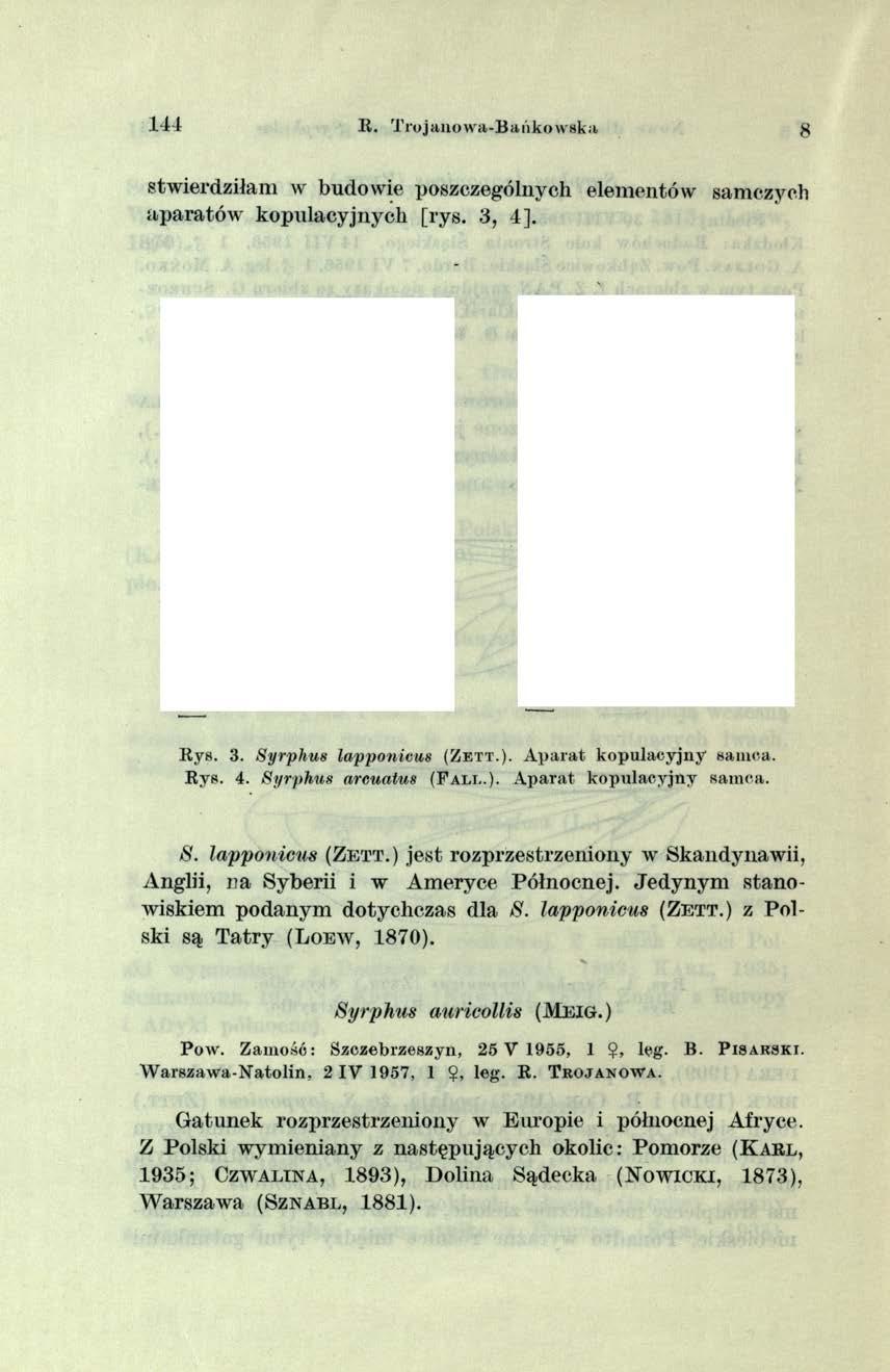 144 R. Trojanowa-Ba akowska 8 stwierdziłam w budowie poszczególnych elementów samczych ap a ra tó w kopulacyjnych [rys. 3,