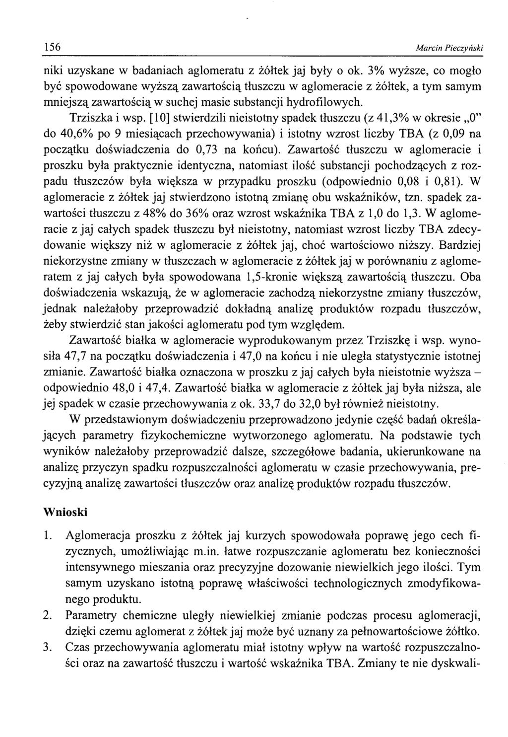 156 Marcin Pieczyński niki uzyskane w badaniach aglomeratu z żółtek jaj były o ok.