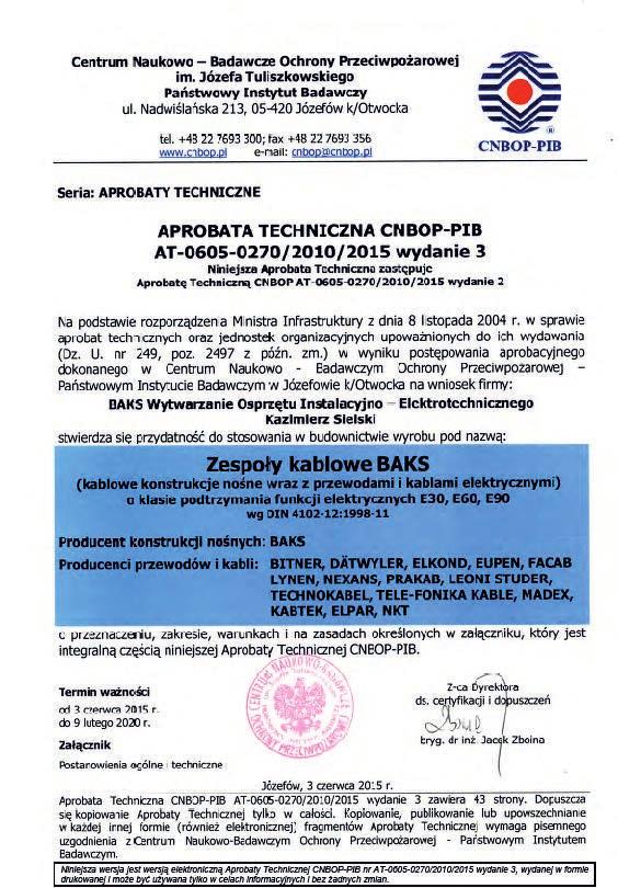 Certyfikaty Zgodności CNBOP E-30, E-90 INFO Aprobata CNBOP na systemy nośne tras kablowych BAKS o odporności ogniowej E-30, E-90,