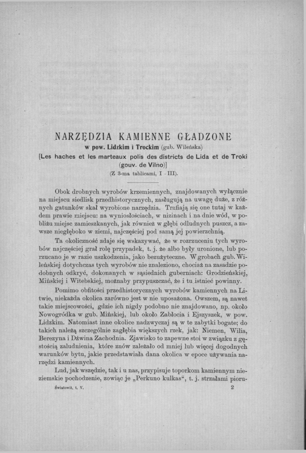 NARZĘDZIA KAMIENNE GŁADZONE w pow. Lidzkim i Trockim (gub. Wileńska) [Les haches et les marteaux polis des districts de Lida et de Troki (gouv. de Vilno)] (Z 3-ma tablicami, I III).