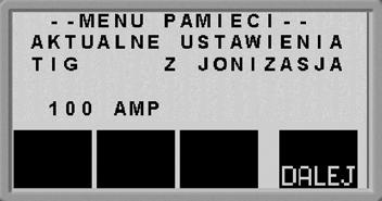 7 ZARZ DZANIE PAMIÊCI W menu pamiêci mo na przechowywaæ ró ne dane spawania utworzone w pamiêci nadrzêdnej. Mo liwe jest przechowanie do 10 ró nych ustawieñ danych spawania. 7.