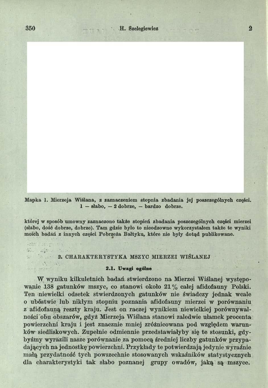350 t l. Szelegiewicz gg! i". ZATOKA 6DAMSKA FROMBORK SZTUTOWO 0 TOLKMICKO M apka 1. M ierzeja W iślana, z zaznaczeniem stopnia zbadania jej poszczególnych części. 1 słabo, 2 dobrze, bardzo dobrze.