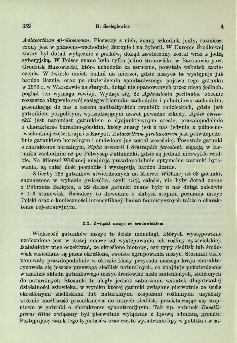 352 H. Szelegiewicz 4 Aulacorthum pirolacearum. Pierw szy z nich, znany szkodnik jodły, rozmieszczony jest w północno-wschodniej Europie i na Syberii.