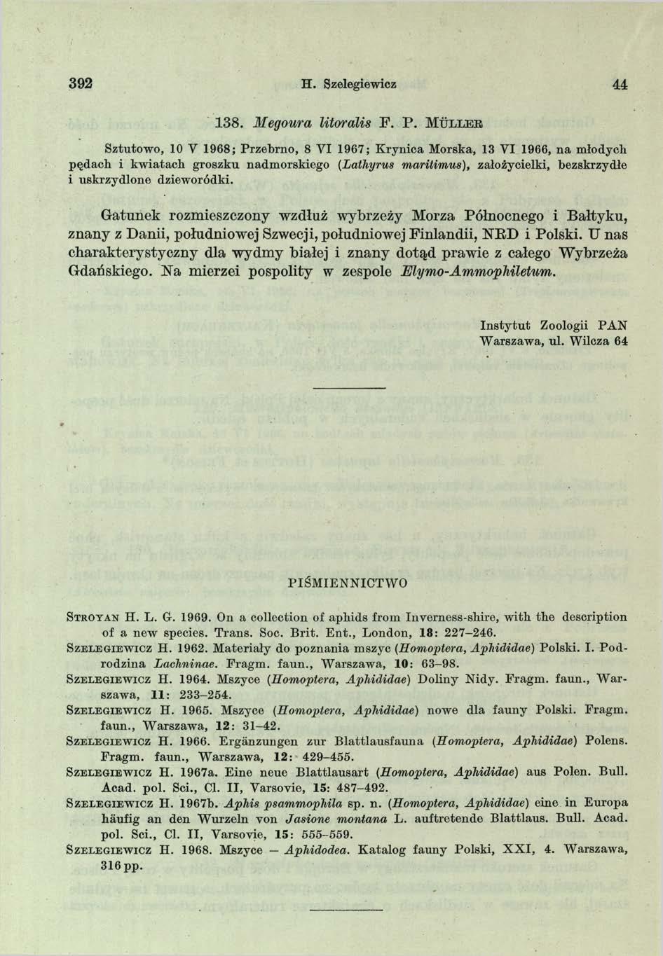 392 H. Szelegiewicz 44 1 3 8. Megoura litoralis F. P.