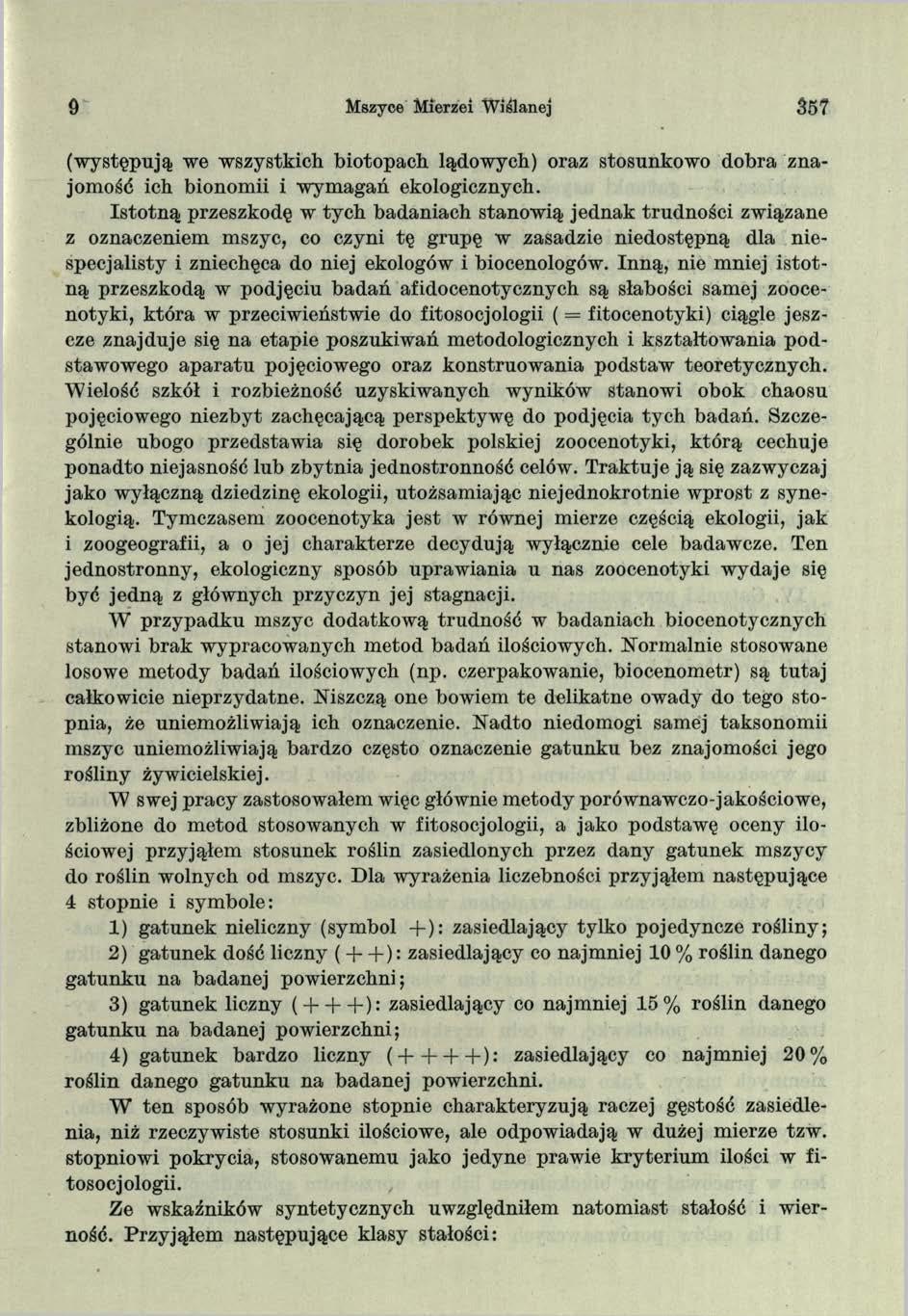 9 Mszyce Mierzei W iślanej 35? (w ystępują we wszystkich biotopach lądowych) oraz stosunkowo dobra znajomość ich bionomii i wym agań ekologicznych.