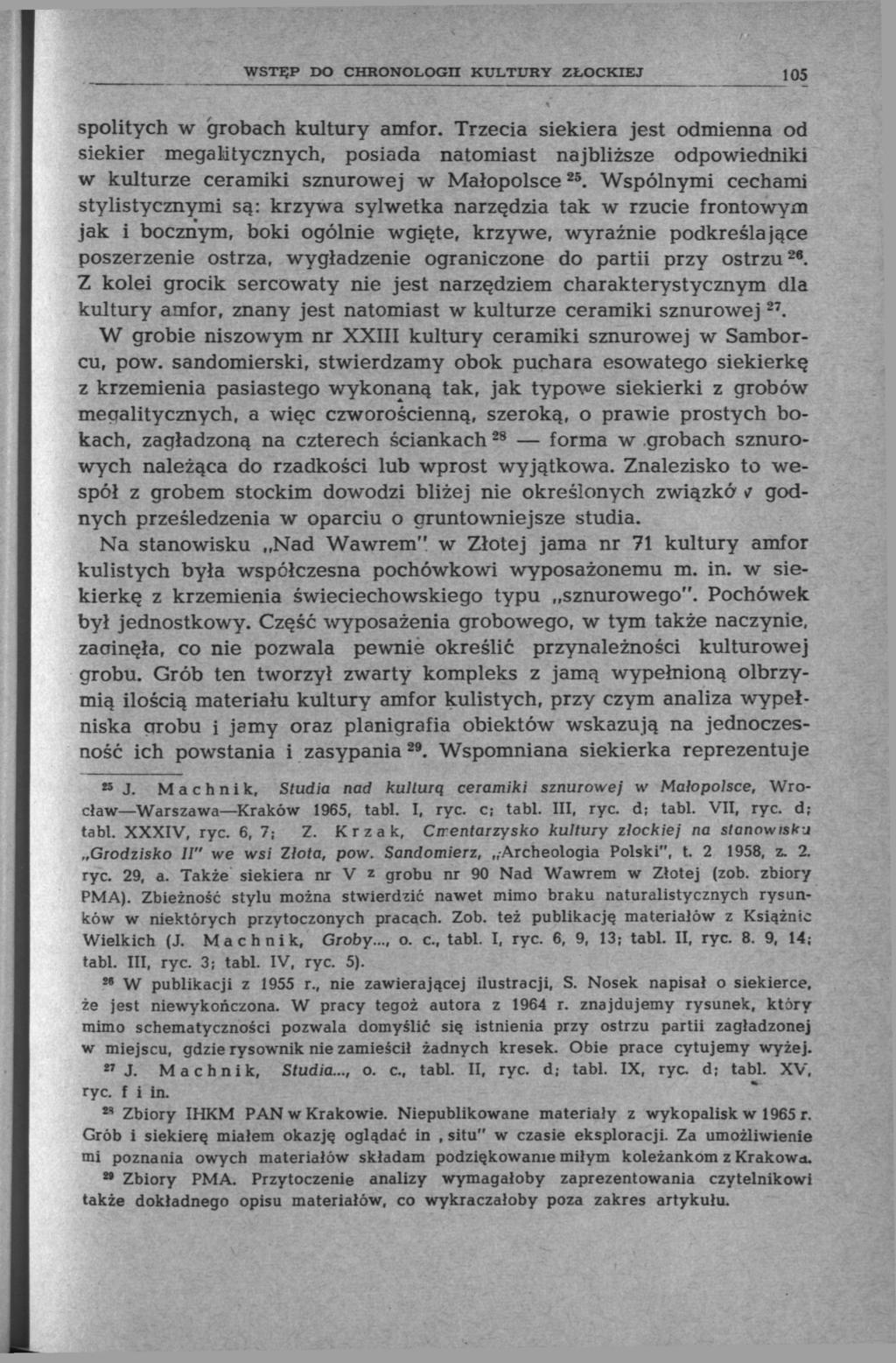 WSTĘP DO CHRONOLOGII KULTURY ZŁOCKIEJ 105 spolitych w grobach kultury amfor.