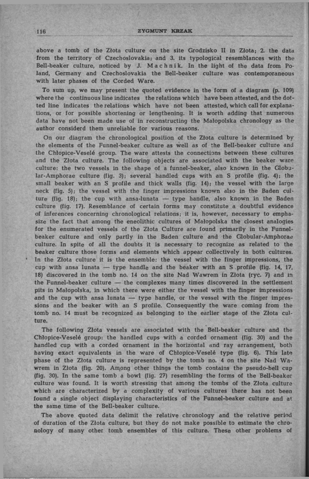 116 ZYGMUNT KRZAK above a tomb of the Złota culture on the site Grodzisko II in Złota; 2. the data from the territory of Czechoslovakia; and 3.
