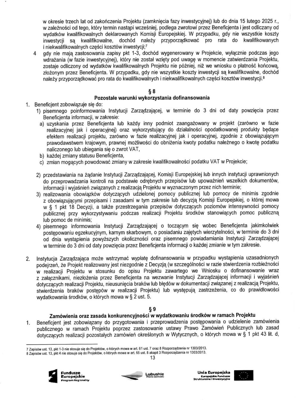 w okresie trzech lat od zakohczenia Projektu (zamkni^cia fazy inwestycyjnej) lub do dnia 15 lutego 2025 r.