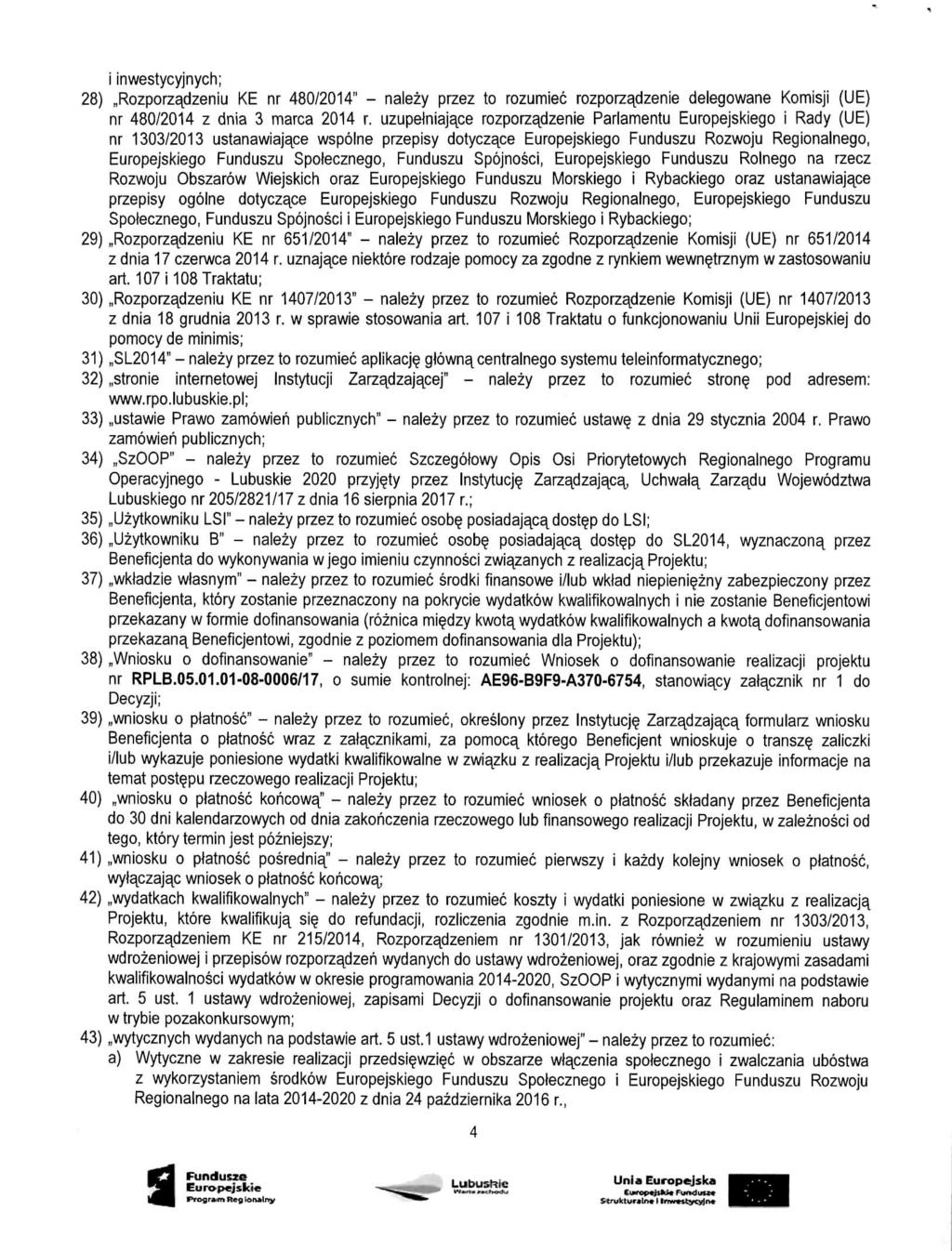 i inwestycyjnych; 28),,Rozporzadzeniu KE nr 480/2014" - nalezy przez to rozumiec rozporzadzenie delegowane Komisji (UE) nr 480/2014 z dnia 3 marca 2014 r.