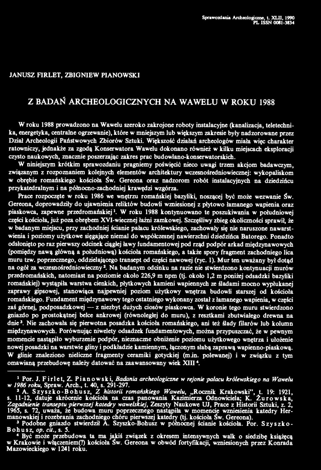 teletechnika, energetyka, centralne ogrzewanie), które w mniejszym lub większym zakresie były nadzorowane przez Dział Archeologii Państwowych Zbiorów Sztuki.