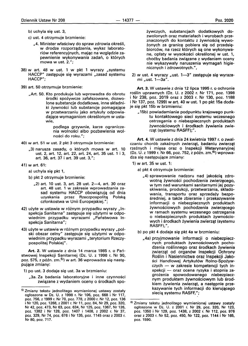 Oziennik Ustaw Nr 208-14377 - Poz.2020 b) uchyla sie ust, 3, c) ust. 4 otrzymuje brzmienie:,,4.