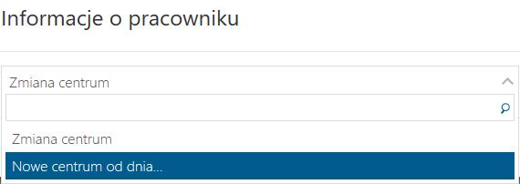 Rys 20. Zmiana centrum Ustalenie centrum podległościowego, w jakim aktualnie pracuje pracownik, możliwe jest dla jednej zaznaczonej osoby. Po naciśnięciu przycisku pojawią się Informacje o pracowniku.