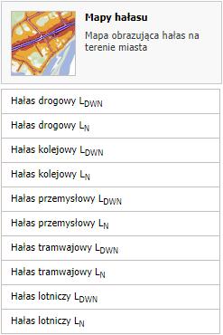 Rysunek 9 Przycisk Mapy hałasu z rozwiniętym menu Kliknięcie lewym przyciskiem myszy w jedną z pozycji rozwijalnego menu spowoduje załadowanie do Panelu widoku mapy warstwy ze wskazanym rodzajem