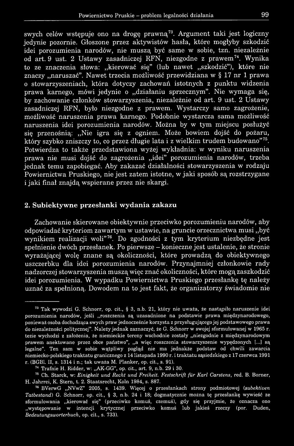 Wynika to ze znaczenia słowa: kierować się (lub nawet szkodzić ), które nie znaczy naruszać.