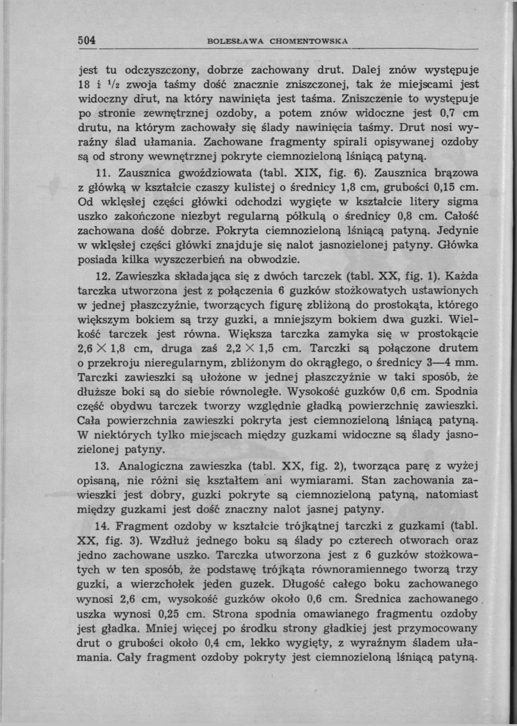 504 BOLESŁAWA CHOMENTOWSKA jest tu odczyszczony, dobrze zachowany drut.