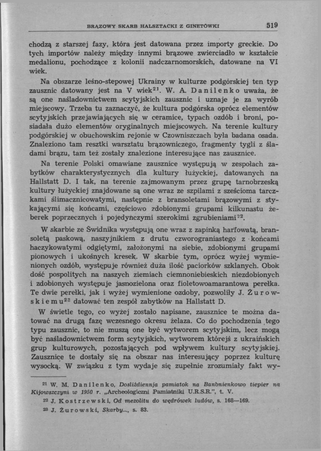 BRĄZOWY SKARB HALSZTACKI Z GINETÔWKI 519 chodzą z starszej fazy, która jest datowana przez importy greckie.