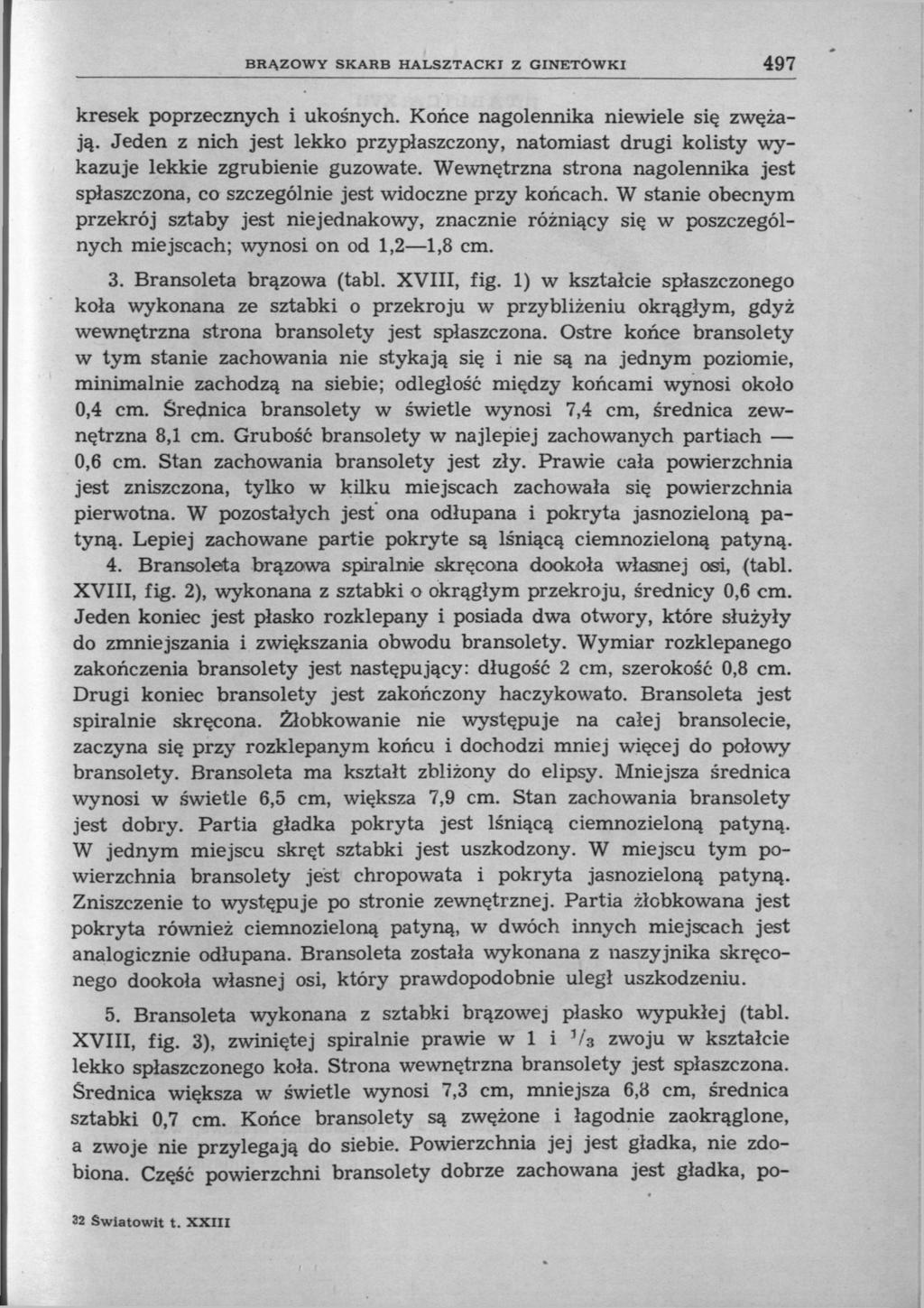 BRĄZOWY SKARB HALSZTACKI Z GINETÔWKI 497 kresek poprzecznych i ukośnych. Końce nagolennika niewiele się zwężają.