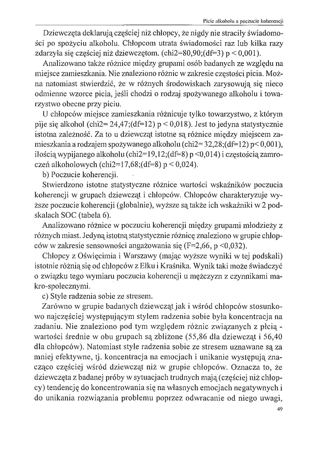 Pkil.!,11koltolu a poczucie koherencji Dziewczęta deklarują częściej niz chłopcy, ze nigdy nie straciły świadomości po spozyciu alkoholu.