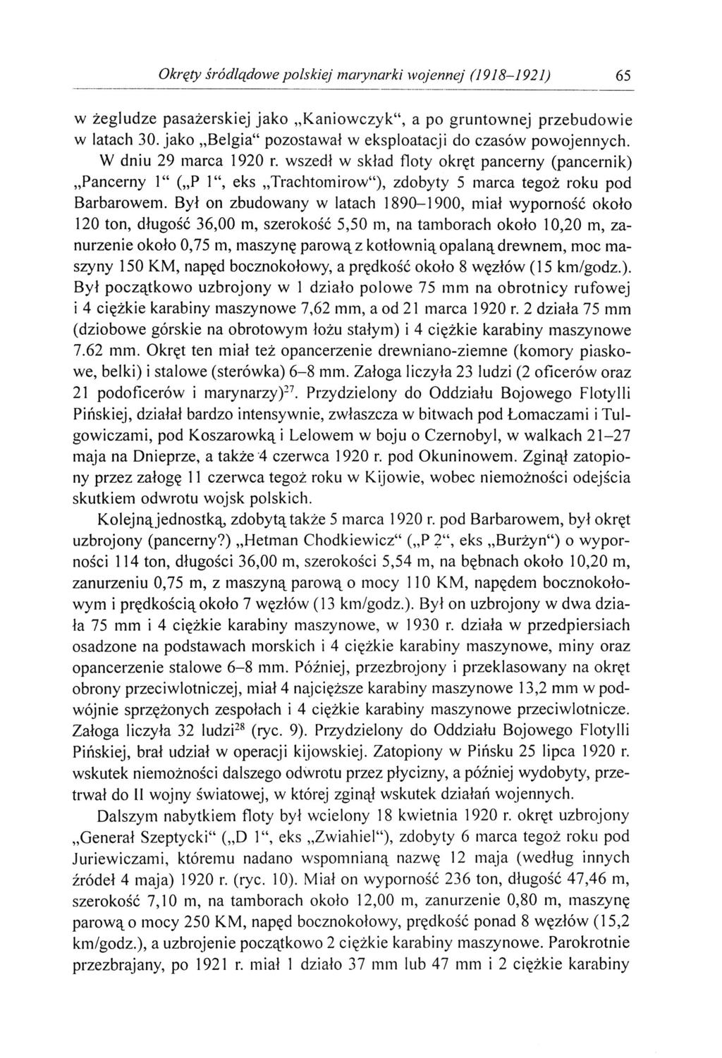 Okręty śródlądowe polskiej marynarki wojennej (1918-1921) 65 w żegludze pasażerskiej jako Kaniowczyk", a po gruntownej przebudowie w latach 30.