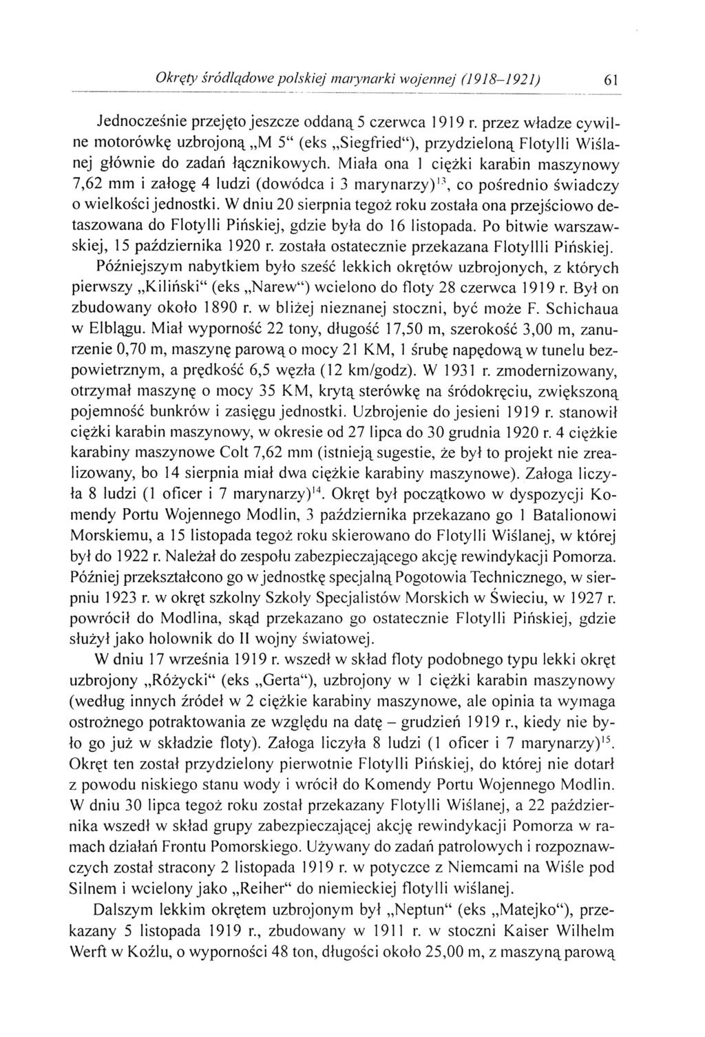 Okręty śródlądowe polskiej marynarki wojennej (1918-1921) 61 Jednocześnie przejęto jeszcze oddaną 5 czerwca 1919 r.