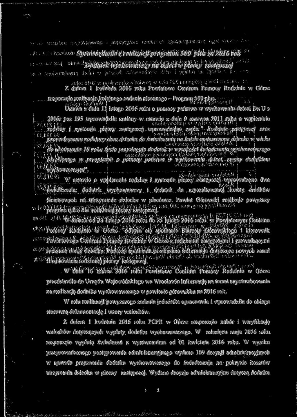 Sprawozdanie z realizacji programu plus za rok Dodatek wychowawczy na dzieci w pieczy zastępczej Z dniem l kwietnia roku Powiatowe Centrum Pomocy Rodzinie w Górze rozpoczęło realizacje kolejnego