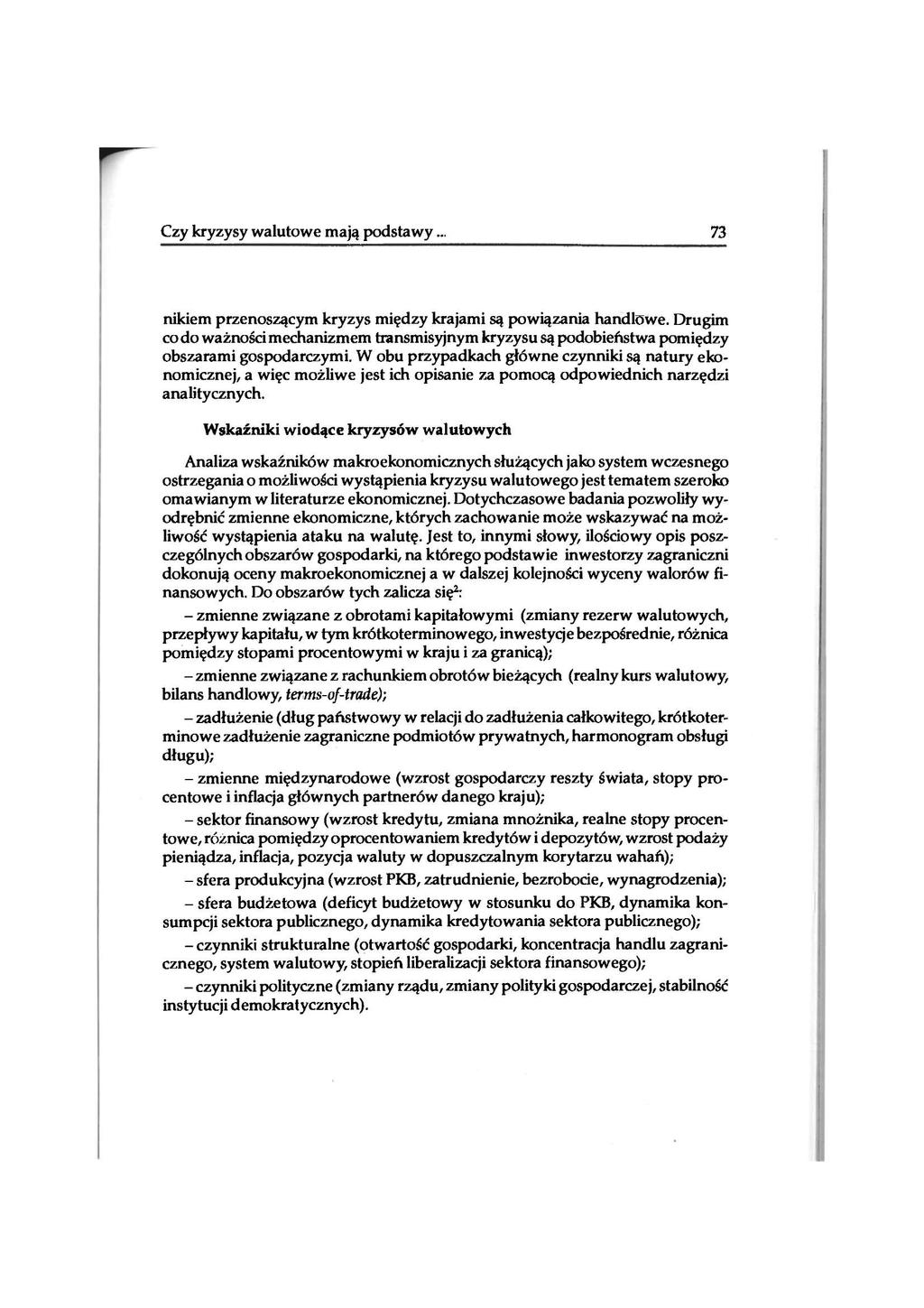 Czy kryzysy walutowe mają podstawy.. 73 nikiem przenoszącym kryzys między krajami są powiązania handlowe.
