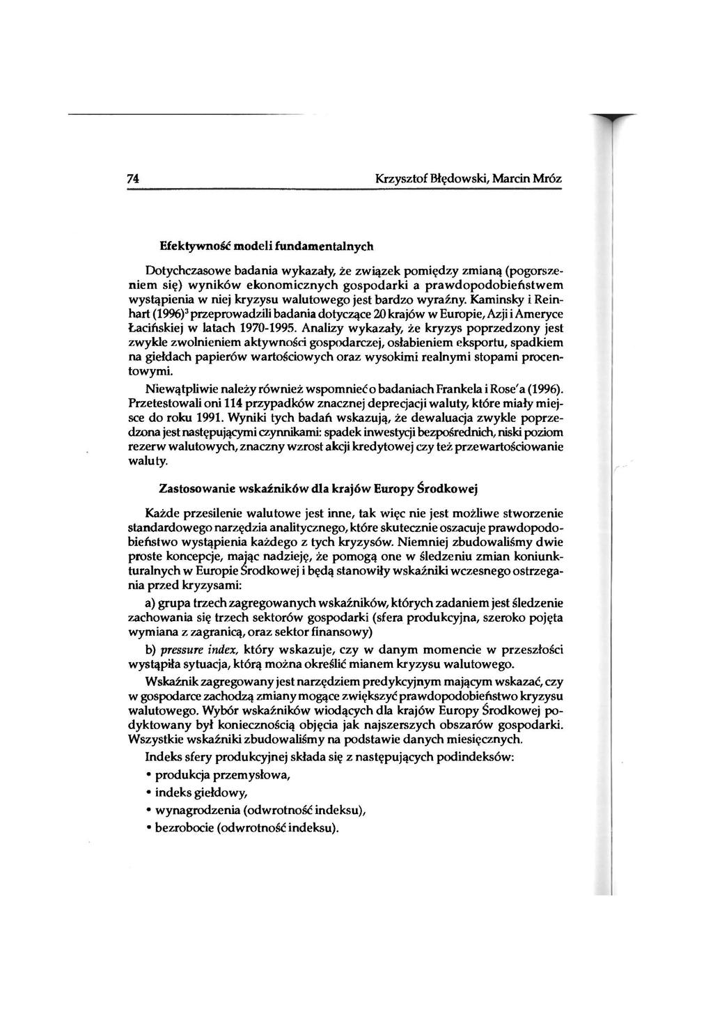 74 Krzysztof Błędowski, Marcin Mróz Efektywność modeli fundamentalnych Dotychczasowe badania wykazały, że związek pomiędzy zmianą (pogorszeniem się) wyników ekonomicznych gospodarki a