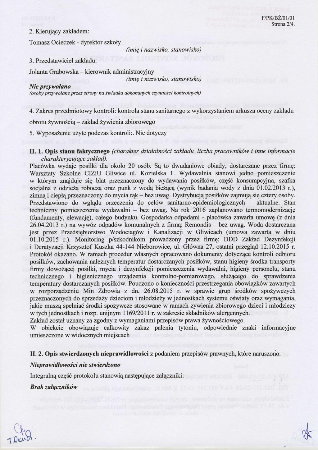 2. Kierujqcy zakladem: Tomasz Ocieczek - dyrektor szkoly 3.