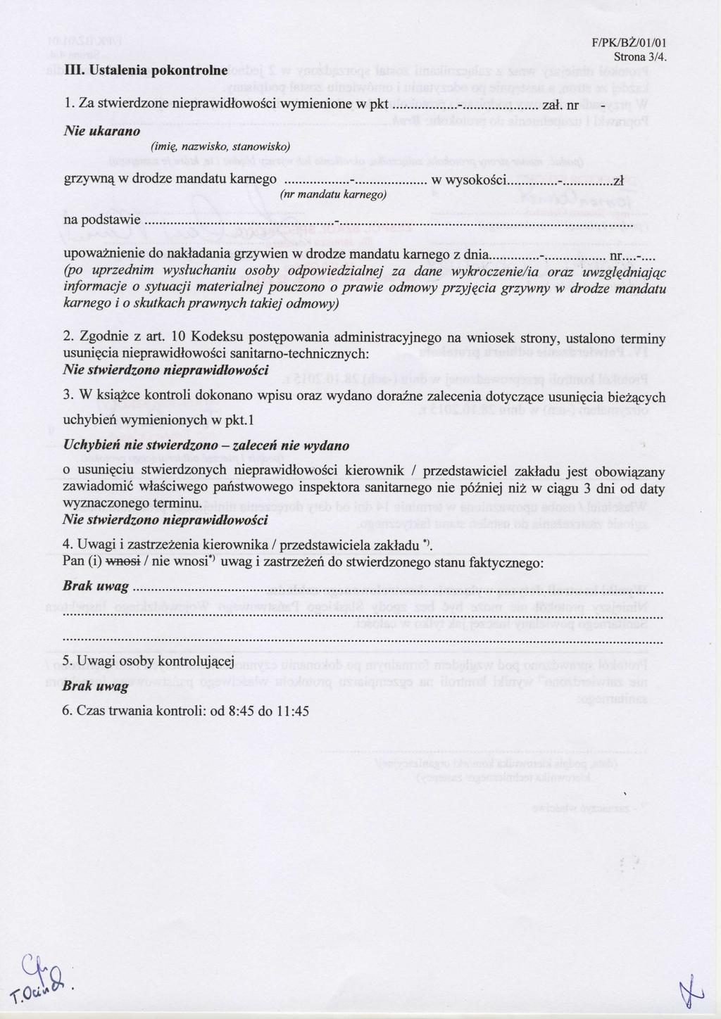 III. Ustalenia pokontrolne FEWB2A0rTT Strona 3/4. l. Za stvrierdzone nieprawidlowosci wynrienione w pkt Nie uharano (imi6 nuwisko, stanowiska) gr4rwnew drodze mandatu karnego (nr mandatu kornego).