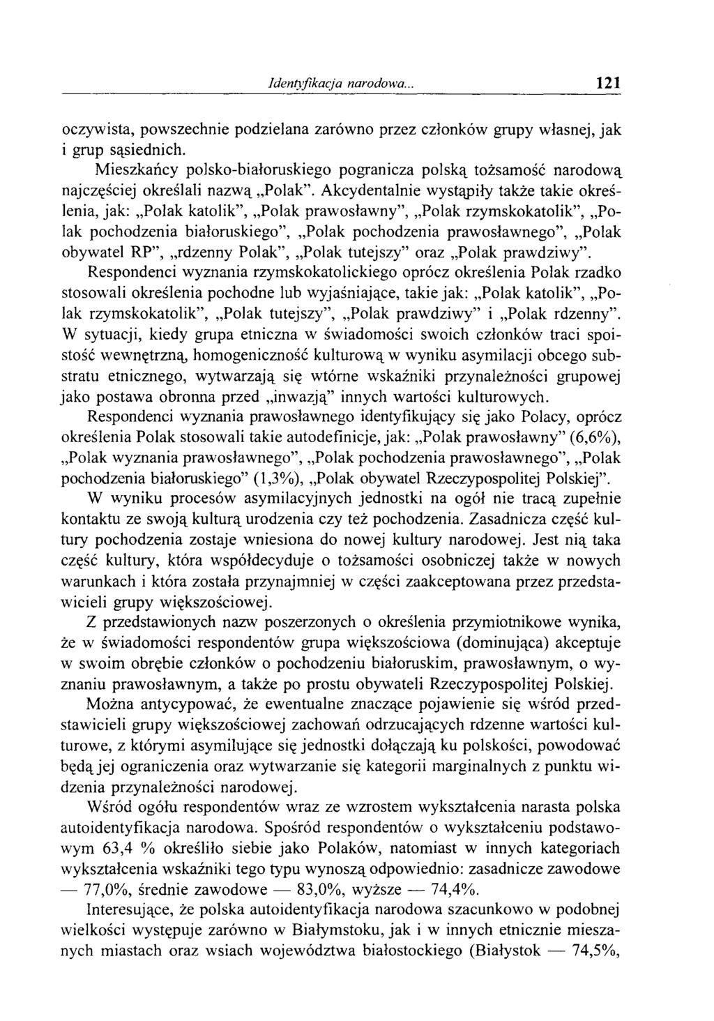 Identyfikacja narodowa... 121 oczywista, powszechnie podzielana zarówno przez członków grupy własnej, jak i grup sąsiednich.