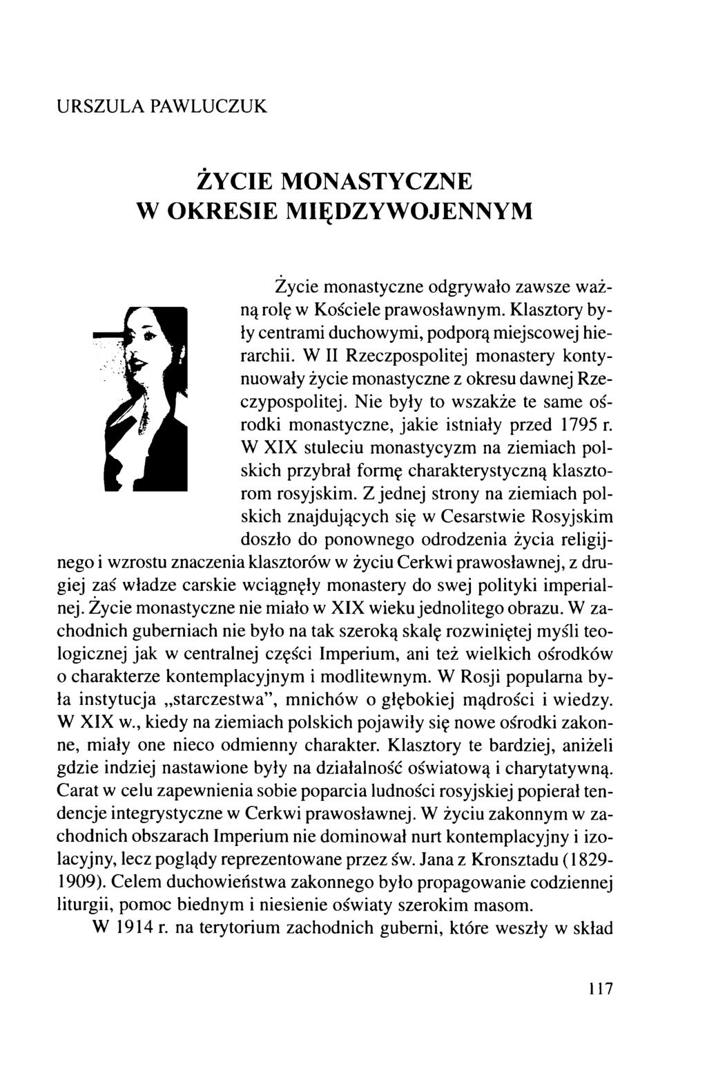 URSZULA PAWLUCZUK ŻYCIE MONASTYCZNE W OKRESIE MIĘDZYWOJENNYM Życie monastyczne odgrywało zawsze waż ną rolę w Kościele prawosławnym. Klasztory by ły centrami duchowymi, podporą miejscowej hie rarchii.